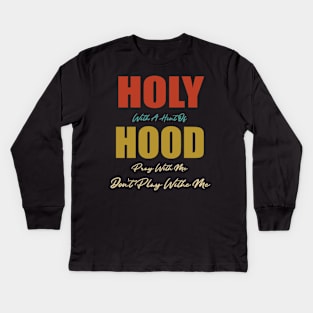 Retro Holy With A Hint Of Hood Pray With Me Don't Play Kids Long Sleeve T-Shirt